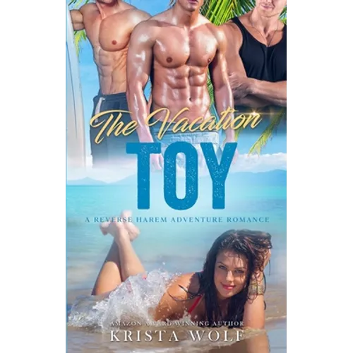 The Vacation Toy: A Reverse Harem Adventure Romance