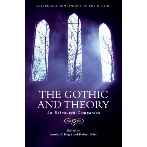 The Gothic and Theory: An Edinburgh Companion