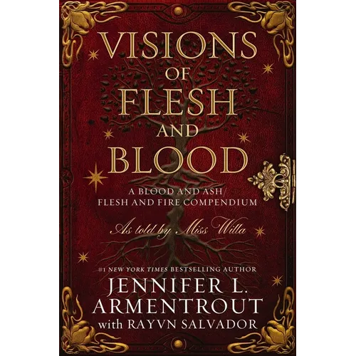 Visions of Flesh and Blood: A Blood and Ash/Flesh and Fire Compendium