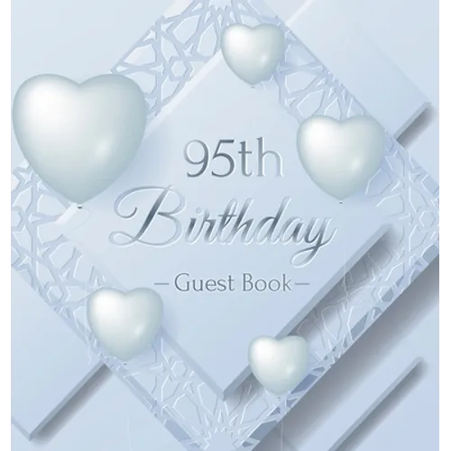 95th Birthday Guest Book: An Elegant Silver & White Frosted Heart Keepsake for a 95th Birthday - Square Hardcover Guest Sign-In Book with 105 Pages fo