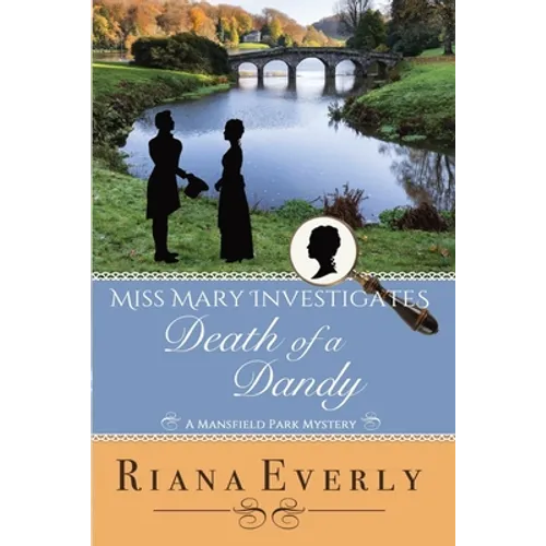 Death of a Dandy: A Mansfield Park Mystery