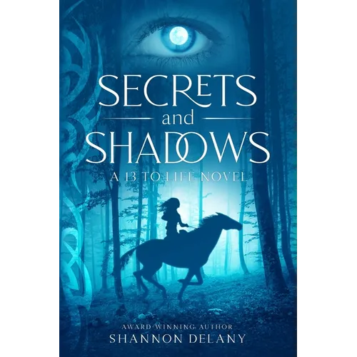 Secrets and Shadows: A 13 to Life Novel