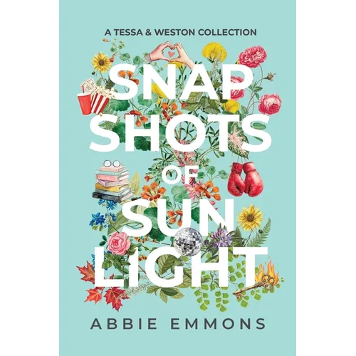 Snapshots of Sunlight: A Tessa and Weston Collection