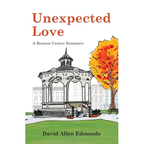 Unexpected Love: A Benton Center Romance
