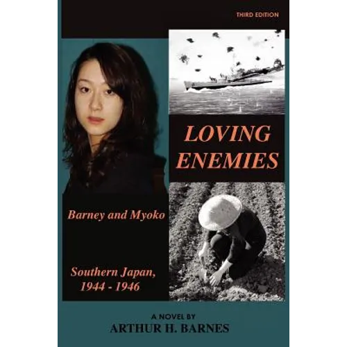 Loving Enemies - Barney and Myoko, Southern Japan, 1944-1946