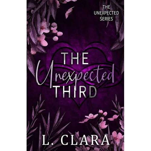 The Unexpected Third: Book two of Pickle's duet