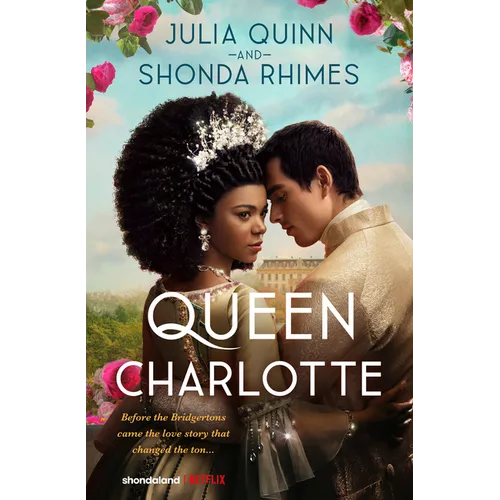 Queen Charlotte: Before Bridgerton Came a Love Story That Changed the Ton...