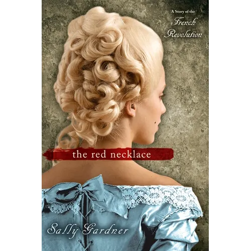 The Red Necklace: A Story of the French Revolution