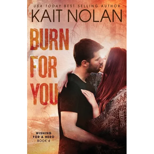 Burn For You