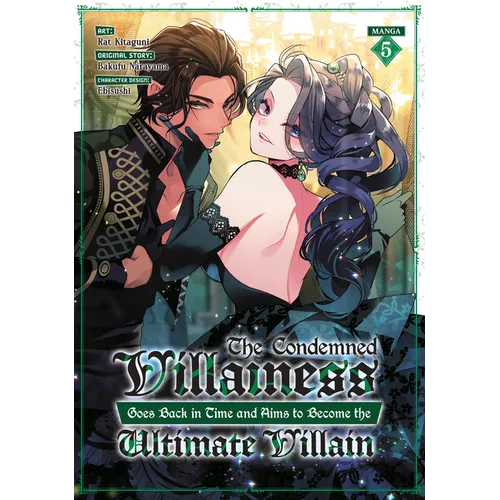 The Condemned Villainess Goes Back in Time and Aims to Become the Ultimate Villain (Manga) Vol. 5