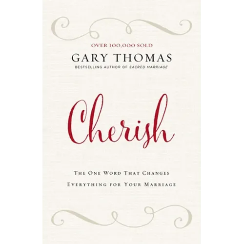 Cherish: The One Word That Changes Everything for Your Marriage