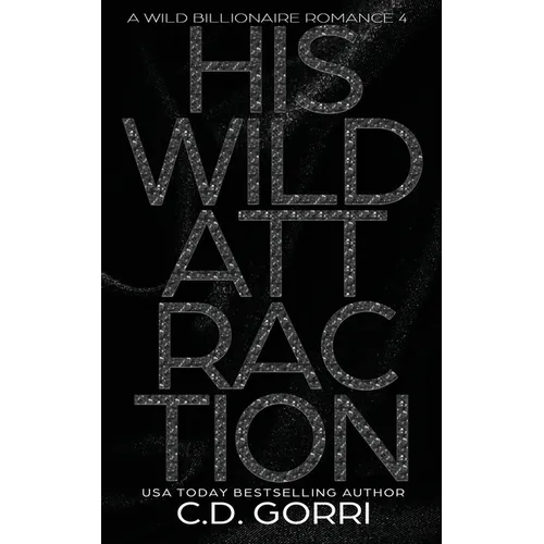 His Wild Attraction: A Wild Billionaire Romance Alternate Cover Edition
