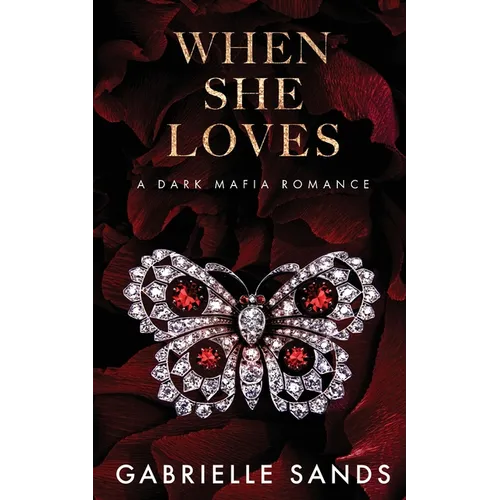 When She Loves: A Dark Mafia Romance