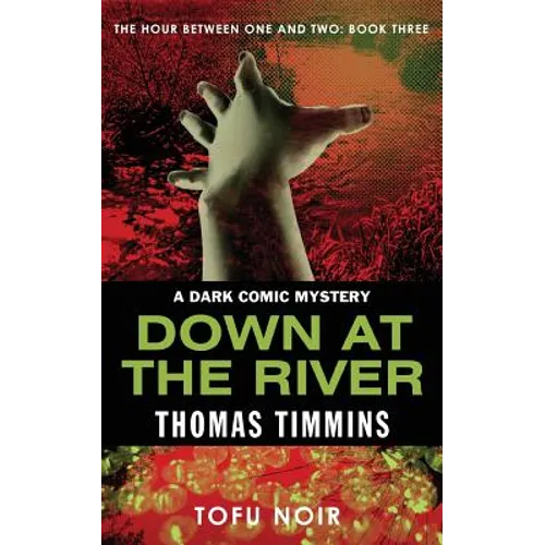 Down at the River: The Hour Between One and Two: Book Three
