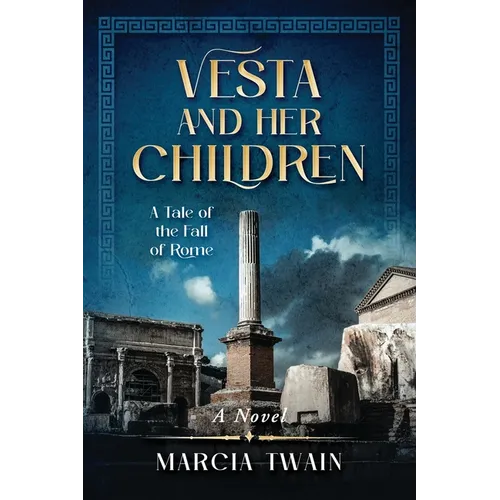 Vesta and Her Children: A Tale of the Fall of Rome