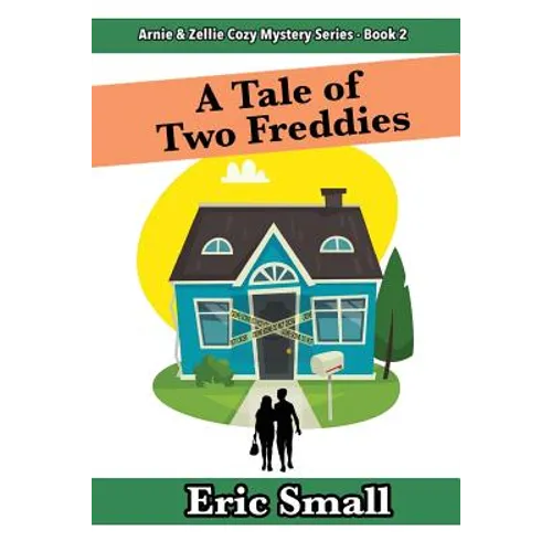 A Tale of Two Freddies: An Arnie & Zellie Cozy Mystery