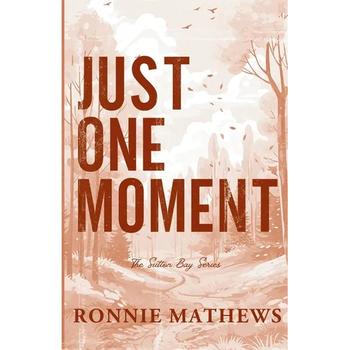 Just One Moment
