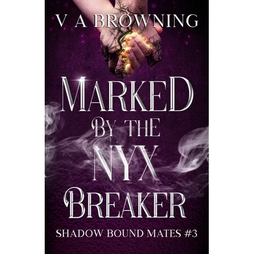 Marked By The Nyx Breaker: A Spicy Ticking Clock Fated Mates Romance