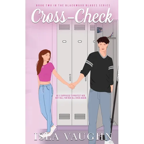 Cross-Check: A Dark Enemies-to-Lovers Hockey Romance