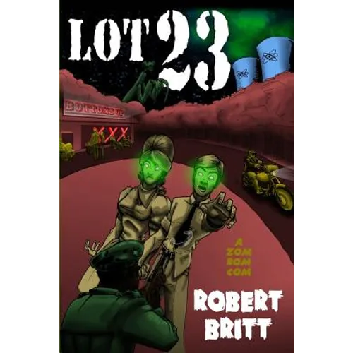 Lot 23 a ZomRomCom: A Zombie Romantic Comedy