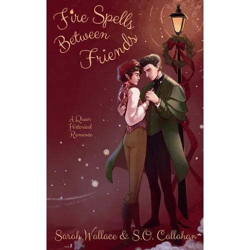 Fire Spells Between Friends: A Queer Historical Romance