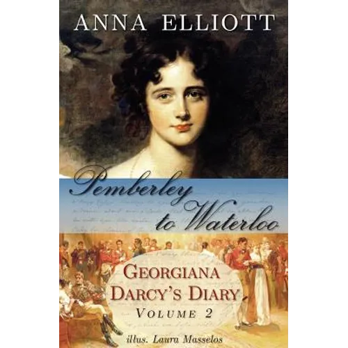 Pemberley to Waterloo: Georgiana Darcy's Diary, Volume 2