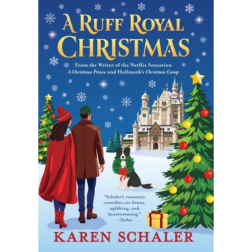 A Ruff Royal Christmas: A festive, funny, feel-good Christmas romantic comedy from the writer of Netflix's hit A Christmas Prince
