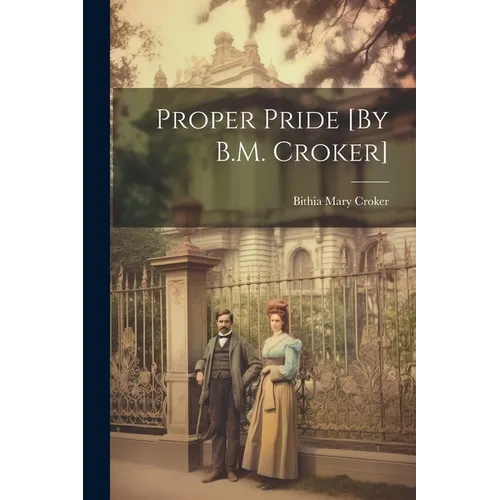 Proper Pride [By B.M. Croker]