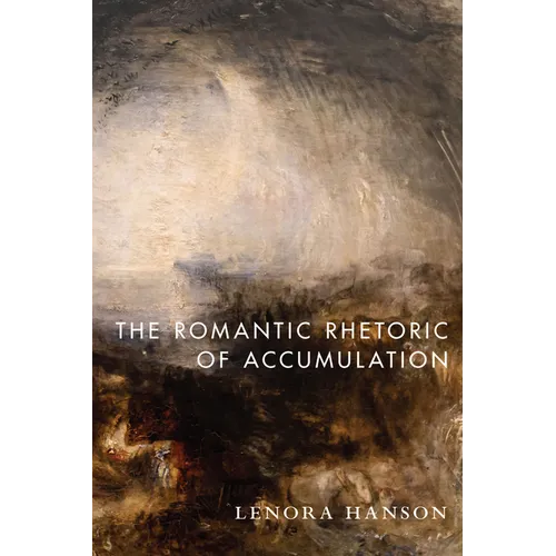 The Romantic Rhetoric of Accumulation