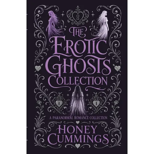 The Erotic Ghosts Collection: A Spicy Ghost Romance Collection