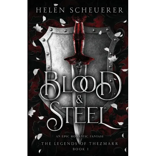 Blood & Steel: An epic romantic fantasy