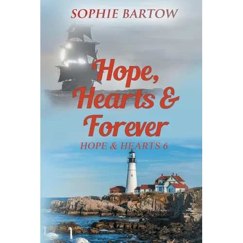 Hope, Hearts & Forever: A Small Town Dual-Timeline Mystery Romance