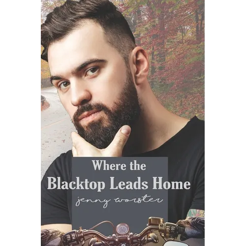 Where the Blacktop Leads Home: Summer Harbor, Maine Book 2