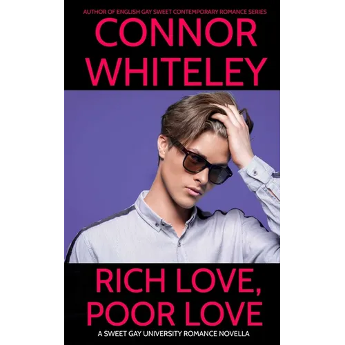 Rich Love, Poor Love: A Sweet Gay University Romance Novella