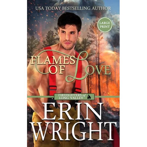 Flames of Love: A Friends-with-Benefits Fireman Romance (Large Print - Hardcover)