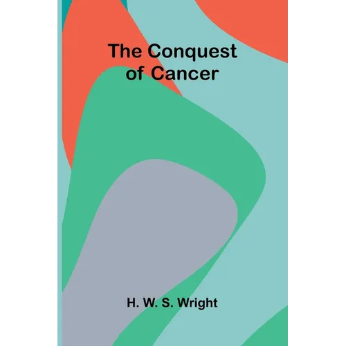 The Conquest of Cancer