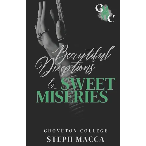Beautiful Deceptions & Sweet Miseries (A Dark College Romance): Groveton College