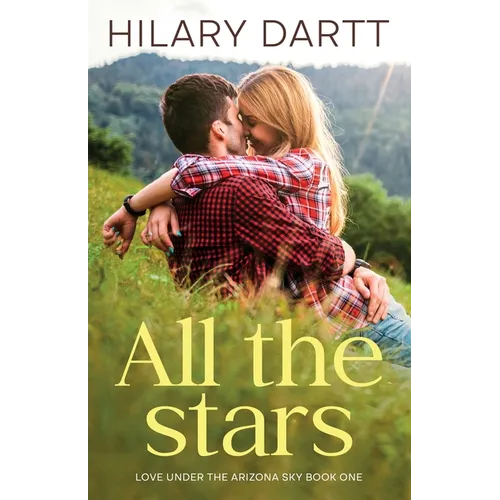 All the Stars: Love Under the Arizona Sky, Book One