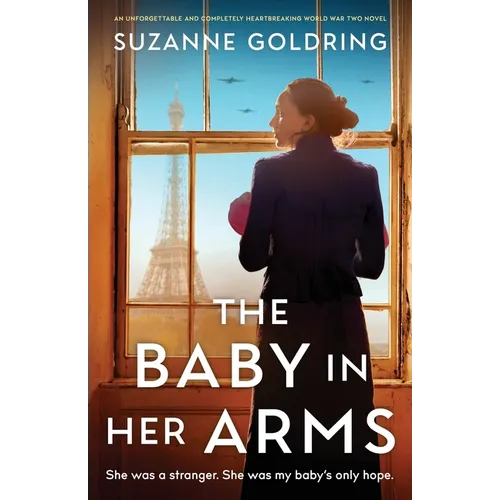 The Baby in Her Arms: An unforgettable and completely heartbreaking World War Two novel