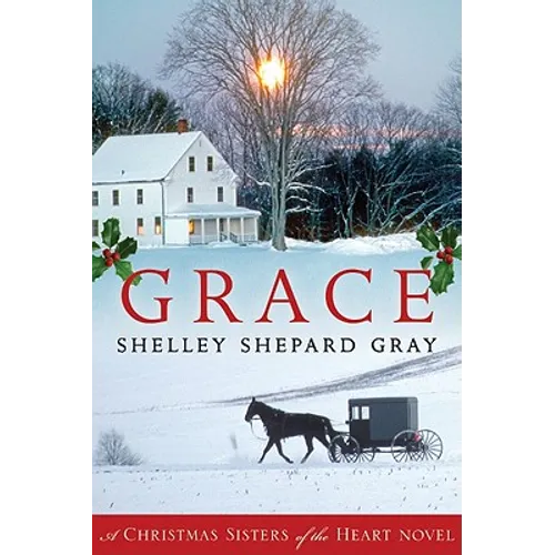 Grace: A Christmas Sisters of the Heart Novel