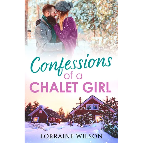 Confessions of a Chalet Girl: (A Novella)
