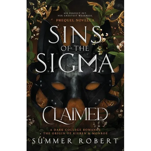 Claimed: Sins of the Sigma (Prequel Novella): a Dark College Romance