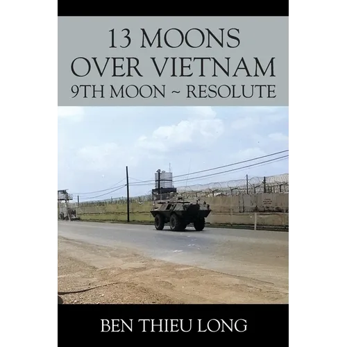 13 Moons over Vietnam: 9th Moon Resolute