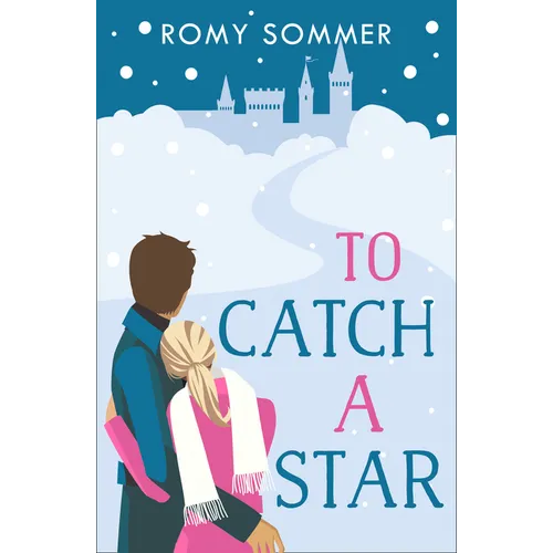 To Catch a Star: A Royal Romance to Remember!