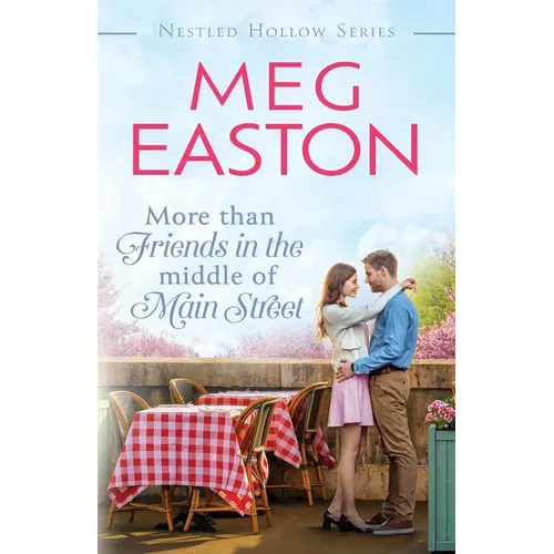 More than Friends in the Middle of Main Street: A Sweet Small Town Romance