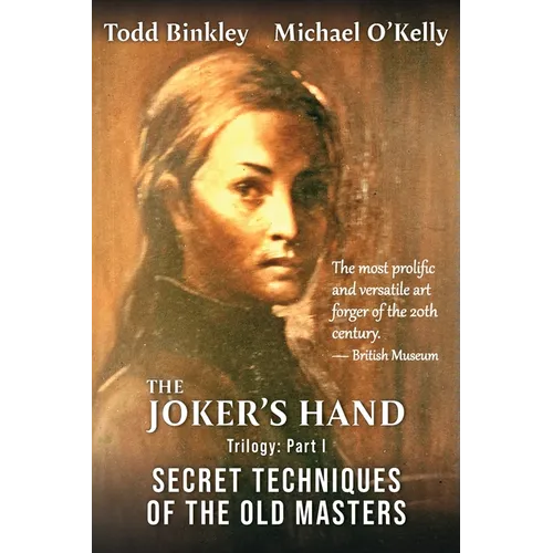 The Joker's Hand: Part I Secret Techniques of the Old Masters