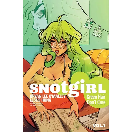 Snotgirl Volume 1: Green Hair Don't Care