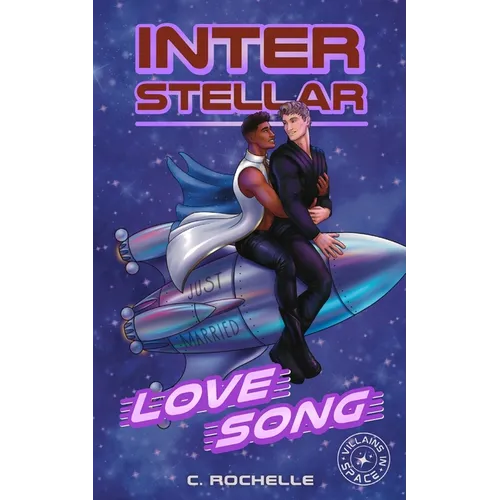 Interstellar Love Song: A Superhero x Alien MM Romance