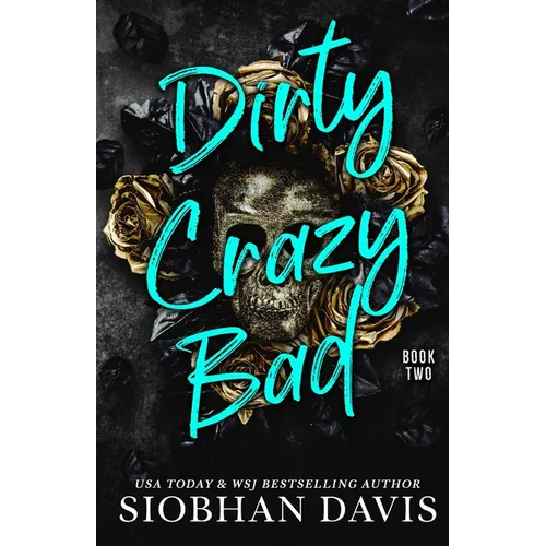 Dirty Crazy Bad (Book 2)