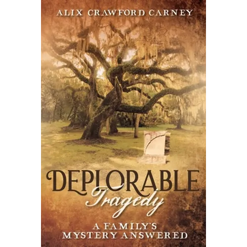 Deplorable Tragedy: A Family's Mystery Answered